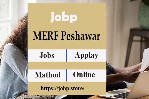 Latest MERF Peshawar Jobs 2023